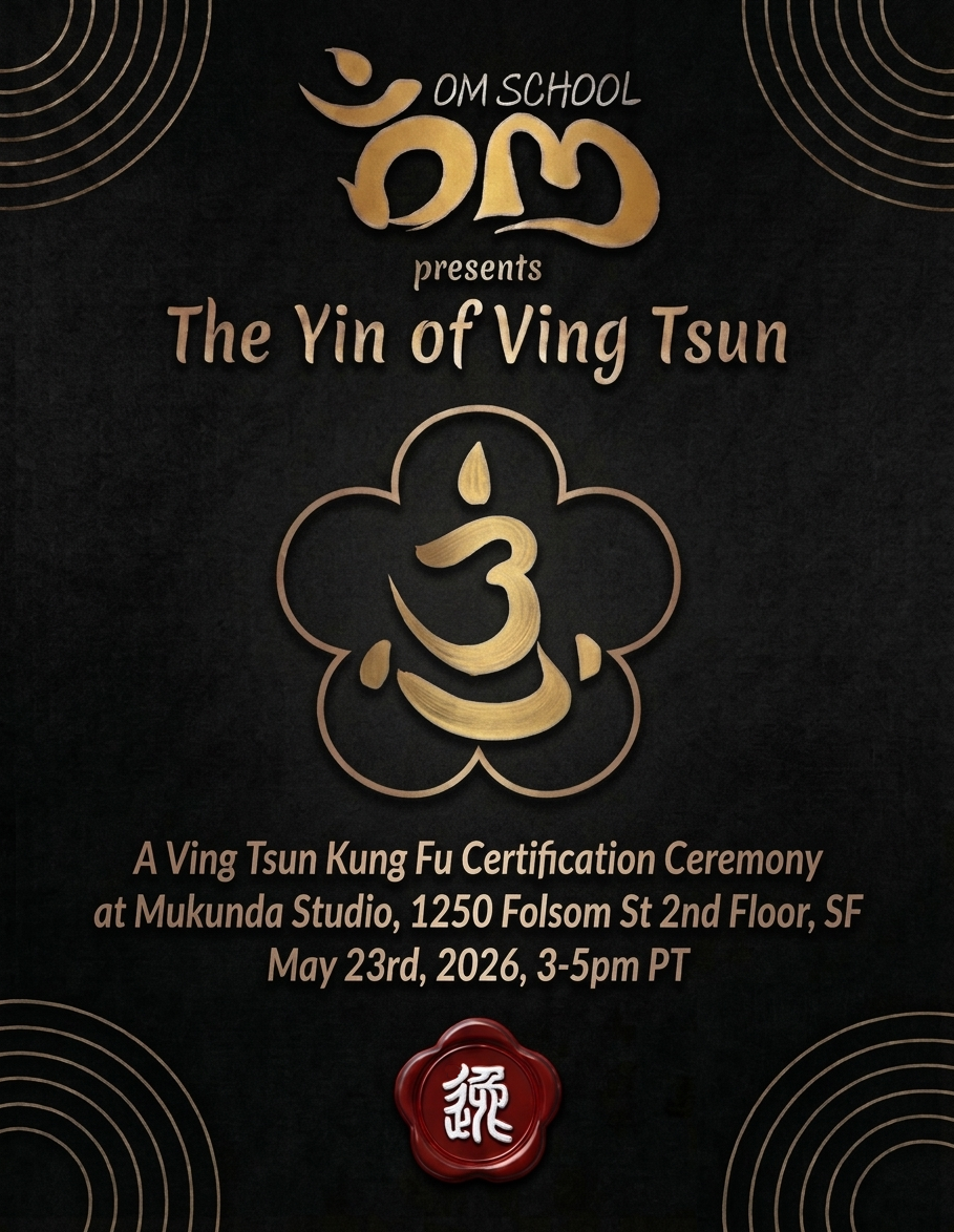 The Yin of Ving Tsun - A Ving Tsun Kung Fu Certification Ceremony at Mukunda Studio, 1250 Folsom St 2nd Floor, SF - May 23rd, 2026, 3-5pm PT
